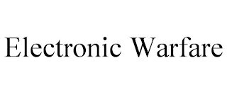 ELECTRONIC WARFARE