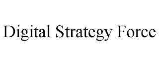 DIGITAL STRATEGY FORCE