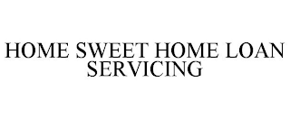 HOME SWEET HOME LOAN SERVICING