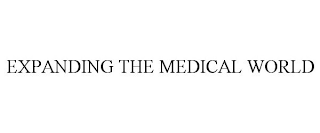 EXPANDING THE MEDICAL WORLD