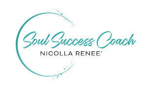 SOUL SUCCESS COACH NICOLLA RENEE'