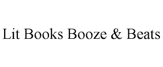 LIT BOOKS BOOZE & BEATS