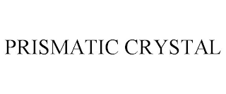 PRISMATIC CRYSTAL