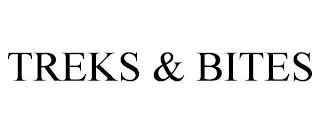 TREKS & BITES