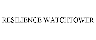 RESILIENCE WATCHTOWER