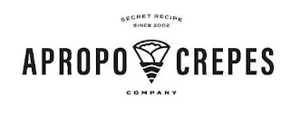 APROPO CREPES COMPANY SECRET RECIPE SINCE 2002