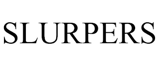 SLURPERS
