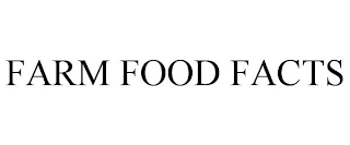 FARM FOOD FACTS