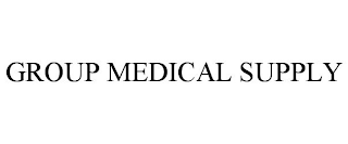 GROUP MEDICAL SUPPLY