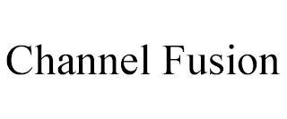 CHANNEL FUSION