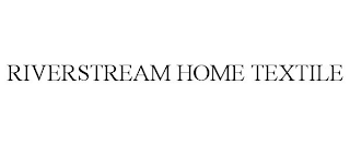 RIVERSTREAM HOME TEXTILE