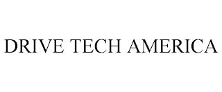 DRIVE TECH AMERICA