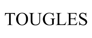 TOUGLES