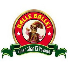 BALLE BALLE! GHAR GHAR KI PASAND