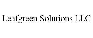 LEAFGREEN SOLUTIONS LLC