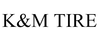 K&M TIRE