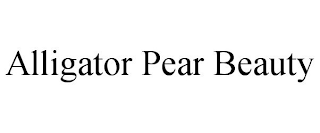 ALLIGATOR PEAR BEAUTY