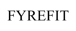 FYREFIT