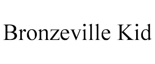 BRONZEVILLE KID