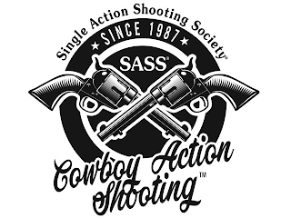 SINGLE ACTION SHOOTING SOCIETY COWBOY ACTION SHOOTING SINCE 1987 SASS