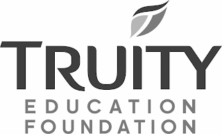 TRUITY EDUCATION FOUNDATION