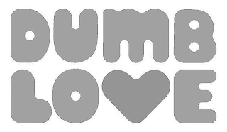 DUMB LOVE