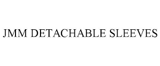 JMM DETACHABLE SLEEVES