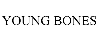 YOUNG BONES