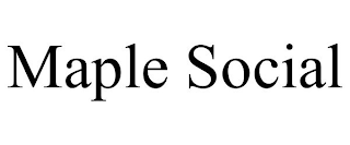 MAPLE SOCIAL