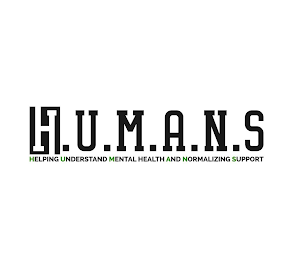 H.U.M.A.N.S HELPING UNDERSTAND MENTAL HEALTH AND NORMALIZING SUPPORT