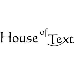 HOUSE OF TEXT