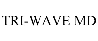 TRI-WAVE MD