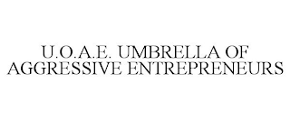 U.O.A.E. UMBRELLA OF AGGRESSIVE ENTREPRENEURS