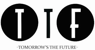 TTF -TOMORROW'S THE FUTURE-