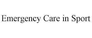 EMERGENCY CARE IN SPORT