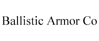 BALLISTIC ARMOR CO