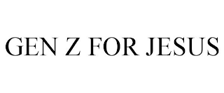 GEN Z FOR JESUS