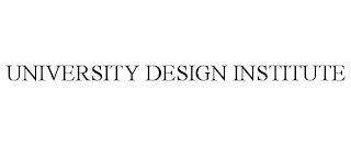 UNIVERSITY DESIGN INSTITUTE