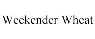 WEEKENDER WHEAT