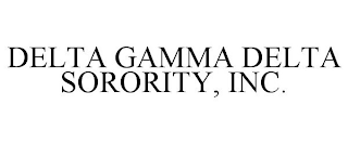 DELTA GAMMA DELTA SORORITY, INC.