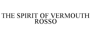 THE SPIRIT OF VERMOUTH ROSSO