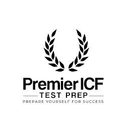 PREMIER ICF TEST PREP PREPARE YOURSELF FOR SUCCESS