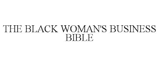 THE BLACK WOMAN'S BUSINESS BIBLE