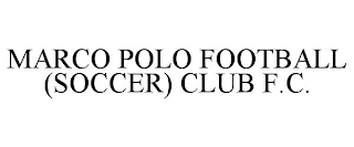 MARCO POLO FOOTBALL (SOCCER) CLUB F.C.