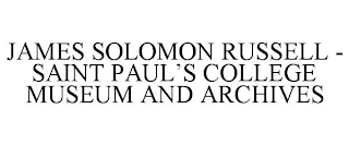 JAMES SOLOMON RUSSELL - SAINT PAUL'S COLLEGE MUSEUM AND ARCHIVES