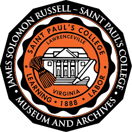 • JAMES SOLOMON RUSSELL - SAINT PAUL'S COLLEGE • MUSEUM AND ARCHIVES SAINT PAUL'S COLLEGE • LEARNING • 1888 • LABOR • LAWRENCEVILLE VIRGINIA