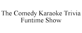 THE COMEDY KARAOKE TRIVIA FUNTIME SHOW