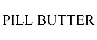 PILL BUTTER