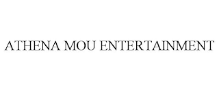 ATHENA MOU ENTERTAINMENT