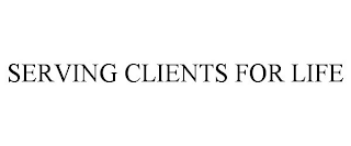 SERVING CLIENTS FOR LIFE